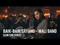 Lagu Wali Band - Baik Baik Sayang | SLOW EDM REMIX | 🔥 Auto Baper! Remix Paling Candu!