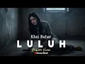 Lagu Khai Bahar - Luluh (Sad Orchestral Cover) | Lagu Galau Paling Menyayat Hati 🎻💔