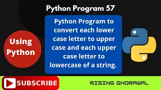 Python program to convert uppercase letters to lowercase letter and lower case letter to upper case