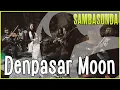 Download Lagu Denpasar Moon - Sambasunda Tatabeuhan di Rangkay