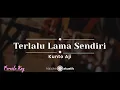 Lagu Terlalu Lama Sendiri – Kunto Aji (KARAOKE AKUSTIK - FEMALE KEY)