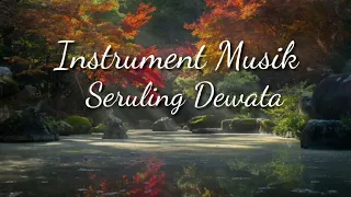 Download Instrumen Musik Menyenangkan | Seruling Dewata Penyejuk Hati dan Penenang Pikiran | Music Relaxing MP3