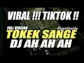 Download Lagu VIRAL TIKTOK  DJ TOKEK SANGE / AH AH AH Original Mix FULL VERSION