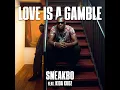 Love Is A Gamble (feat. Kida Kudz) - Sneakbo