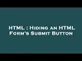 HTML Hiding an HTML Form s Submit Button