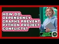 How Do Dependency Graphs Prevent Python Project Conflicts - AI and Machine Learning Explained
