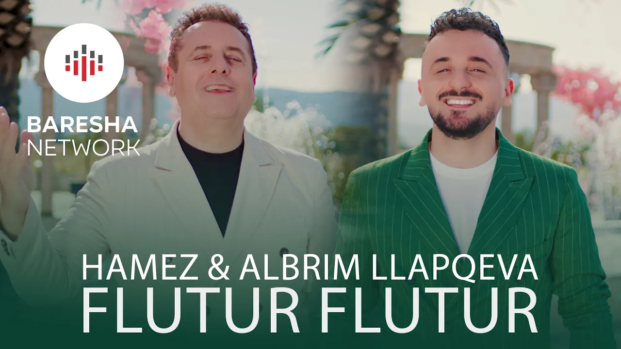 Hamëz & Albrim Llapqeva - FLUTUR FLUTUR