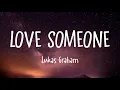 Lukas Graham - Love Someone (Lyrics)
