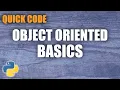 Python Quick Code Object Oriented Basics