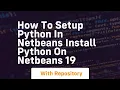 How to setup python in netbeans install python on netbeans 19