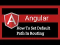 How to set default path using routing in angular Angular Tutorial for Beginner Learn Code
