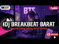 Download Lagu DJ BREAKBEAT BARAT REMIX TERBARU VIRAL 2025 🎵 || DJ CAMPURAN VIRAL TIKTOK TERBARU 2025 🎵