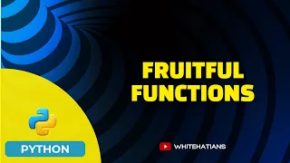 Fruitful functions UNIT - II Whitehatians Srmvec Python Basics