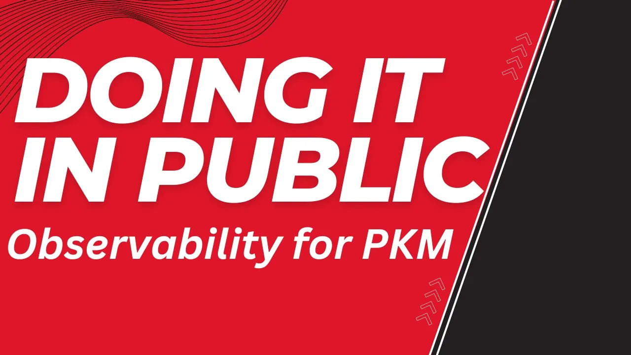 Outline Video Learning in public with Personal Knowledge Management