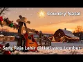 Country Natal || Sang Raja Lahir di Hati yang Lembut