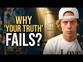 Why Your Truth Can t Be the Final Standard