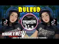 DJ SUNDA🔥BULEUD🔥MENGKANE METAL BOOTLEG ENAKEUN | YAUDAHIYADJ RMX AZIFVNKY