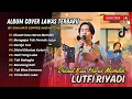 Download Lagu LUTFI RIYADI COVER TERBAIK | DISAAT KAU HARUS MEMILIH | MENGAPA TAK PERNAH JUJUR || LAGU NOSTALGIA