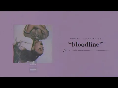 Download MP3 Ariana Grande - bloodline (Audio)