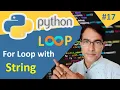 For Loop in Python For Loop with String in python Python Tutorial lesson - 17
