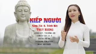 Download Kiếp Người. Bài Hát Về Đạo Và Đời Hay Nhất | Thuỳ Hương | Nghe Thật Ý Nghĩa Kiếp Nhân Sinh Cõi Tạm. MP3