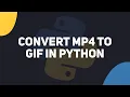How To Convert MP4 To GIF Using Python