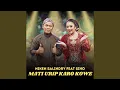 Download Lagu Mati Urip Karo Kowe (feat. siho) (Keroncong)