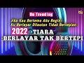 Download Lagu DJ TIARA - BERLAYAR TAK BERTEPI || TIKTOK VIRAL TERBARU 2022