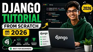Django Tutorial for Beginners 2026 Full Course From Scratch Python Django Complete Course