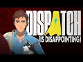 We Deserved Better Than Dispatch