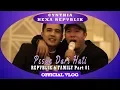 Pesan Dari Hati Repvblik \u0026 Family [Official Vlog]