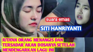 Download JUTA'AN UMAT MENANGIS TERSADAR AKAN DOSANYA SETELAH MENDENGARKAN LAGU INI|SITI HANRIYANTI MP3