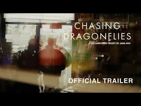Chasing Dragonflies(Documentary Short) Official Trailer