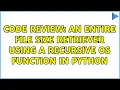 Code Review An entire file size retriever using a recursive os function in python 3 Solutions