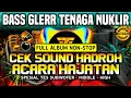 Download Lagu [HQ Audio] CEK SOUND HADROH BASS GLERR BUAT HAJATAN - Full Power Sound 🔊