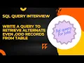 Write a query to retrieve alternate even odd records from table SQL interview questions