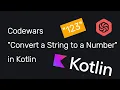 Codewars Convert a String to a Number in Kotlin