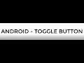 ANDROID - TOGGLE BUTTON TUTORIAL IN JAVA