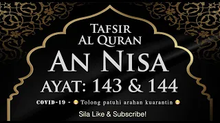 146 tafsir an nisa ayat 143 u0026 144