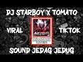 Download Lagu DJ STARBOY X TOMATO SOUND JEDAG JEDUG VIRAL TIKTOK