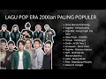 Download Lagu LAGU POP ERA 2000AN PALING POPULER | DEWA 19 | PETERPAN