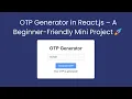 OTP Generator in React js A Beginner-Friendly Mini Project download free code