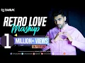 Download Lagu Retro Love (Mashup) DJ Dharak