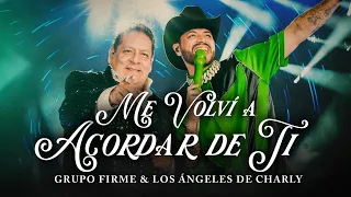 Grupo Firme - Los Ángeles De Charly - Me Volví A Acordar De Ti (Video Oficial)
