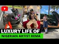 The Luxury Lifestyle of Nigerian Musician Rema Cars House Net worth