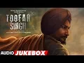 Lagu Toofan Singh Full Songs | Ranjit Bawa, Shefali Sharma | Latest Punjabi Movie Songs 2017