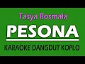 Download Lagu KARAOKE PESONA - versi tasya rosmala ( koplo )