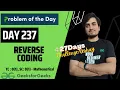DAY 237 - Reverse Coding JAVA C GFG POTD 21 June