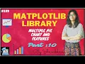Matplotlib library Multiple pie chart and features part 10 data science exploratory data analysis