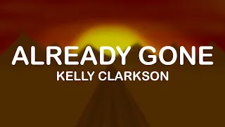 kelly clarkson already gone lyrics lyric video 